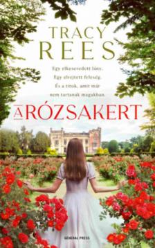 Tracy Rees - A rózsakert [antikvár]