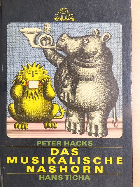 Peter Hacks - Das Musikalische Nashorn [antikvár]