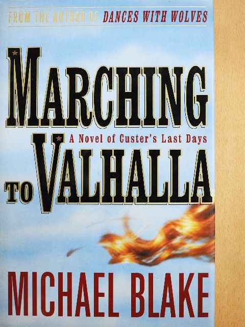 Michael Blake - Marching to Valhalla [antikvár]