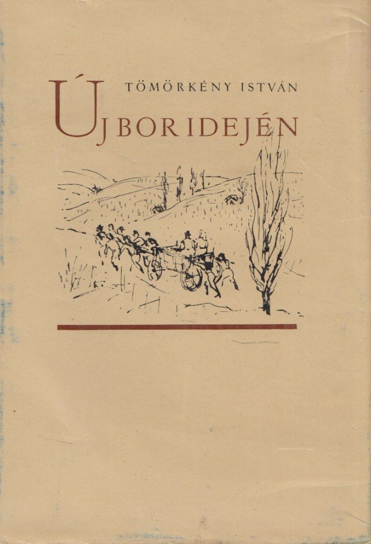 TÖMÖRKÉNY ISTVÁN - Új bor idején [antikvár]