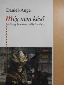 Daniel-Ange - Még nem késő [antikvár]
