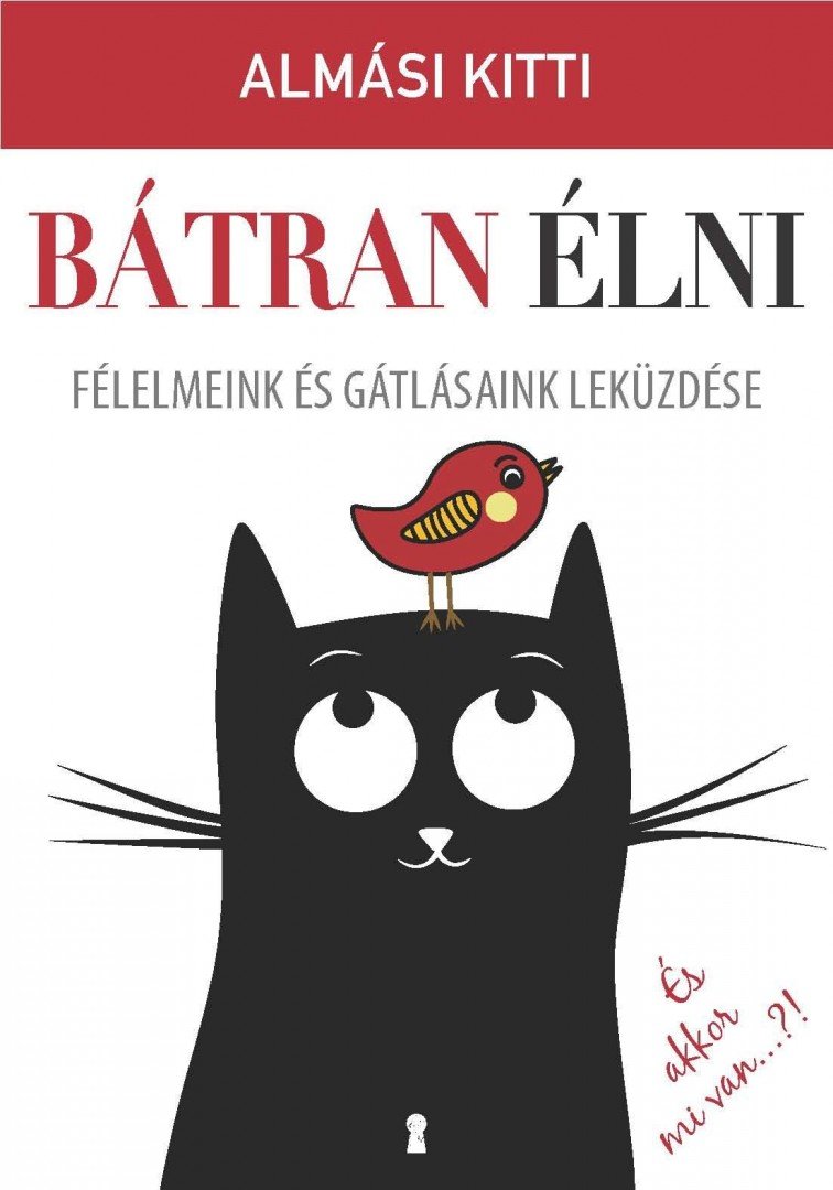 Almási Kitti - Bátran élni [antikvár]