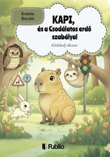 Kaszás Balázs - Kapi, és a Csodálatos erdő szabályai