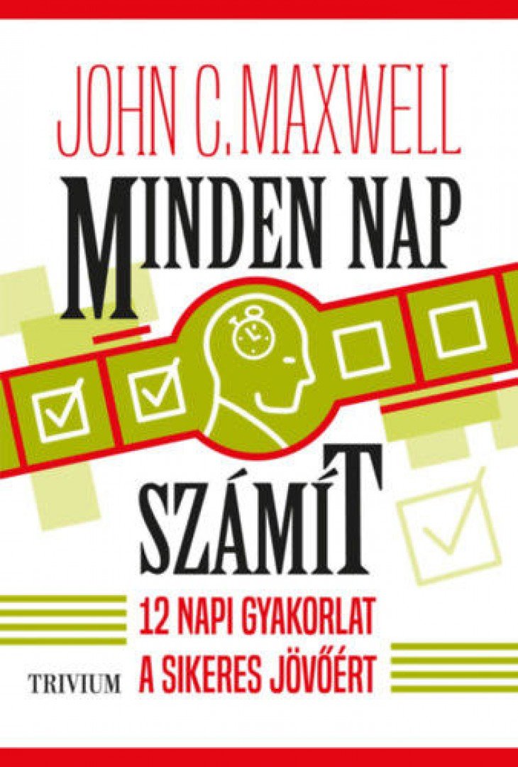 John C. Maxwell - Minden nap számít [antikvár]