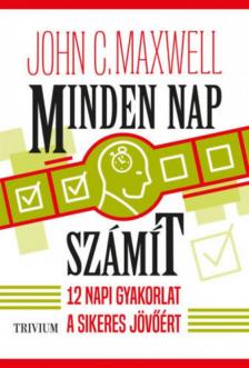 John C. Maxwell - Minden nap számít [antikvár]