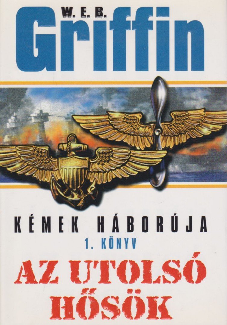 Griffin W. E. B - Az utolsó hősök [antikvár]