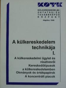 Balázs Lívia - A külkereskedelem technikája I. [antikvár]