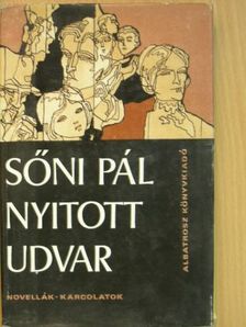 Sőni Pál - Nyitott udvar [antikvár]