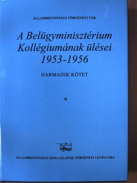 Kajári Erzsébet - A Belügyminisztérium Kollégiumának ülései 1953-1956. 3/I. (töredék) [antikvár]