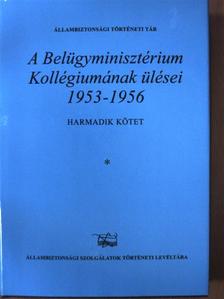 Kajári Erzsébet - A Belügyminisztérium Kollégiumának ülései 1953-1956. 3/I. (töredék) [antikvár]