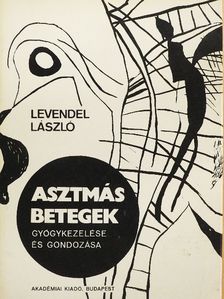Levendel László - Asztmás betegek gyógykezelése és gondozása [antikvár]
