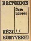 Dr. Ábrahám Sándor - Kémiai kislexikon I. (töredék) [antikvár]