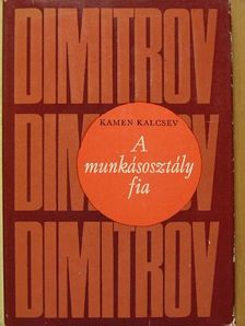 Kamen Kalcsev - A munkásosztály fia [antikvár]