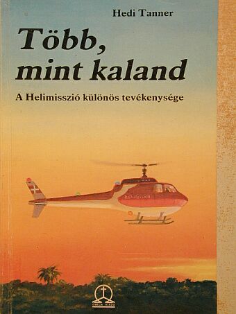 Hedi Tanner - Több, mint kaland! [antikvár]