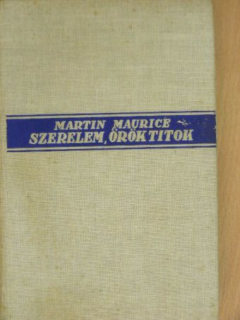 Martin Maurice - Szerelem, örök titok [antikvár]