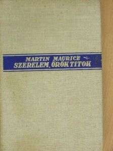 Martin Maurice - Szerelem, örök titok [antikvár]
