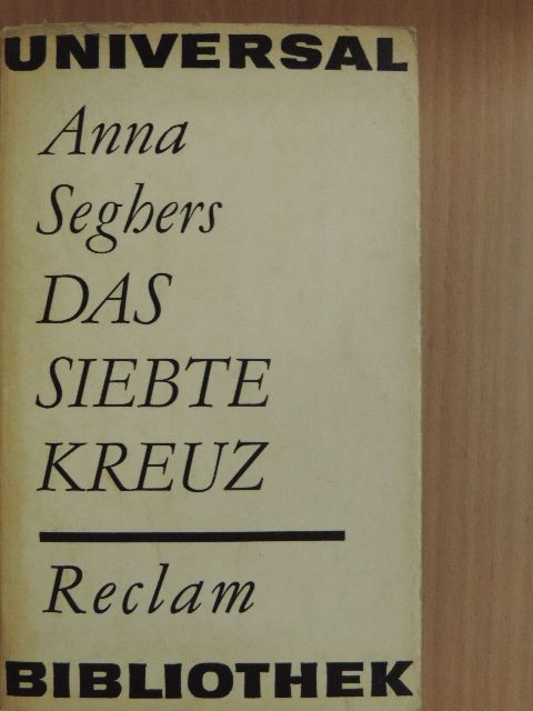 Anna Seghers - Das siebte Kreuz [antikvár]