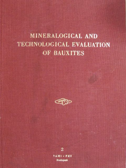 Gy. Bárdossy - Mineralogical and Technological Evaluation of Bauxites [antikvár]