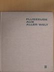 Heinz A. F. Schmidt - Flugzeuge aus aller Welt III. [antikvár]