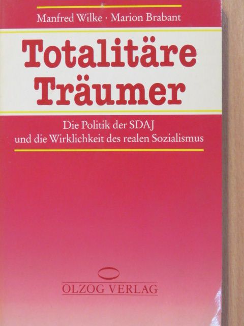 Manfred Wilke - Totalitäre Träumer [antikvár]
