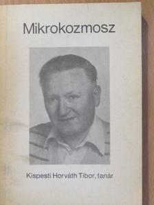 Kispesti Horváth Tibor - Mikrokozmosz (dedikált példány) [antikvár]