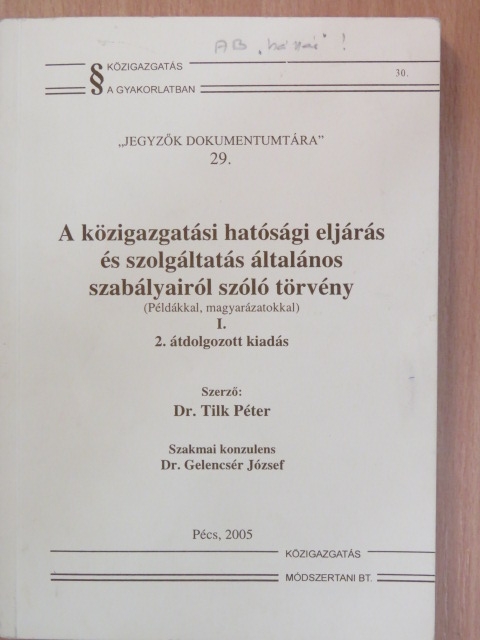 Dr. Tilk Péter - A közigazgatási hatósági eljárás és szolgáltatás általános szabályairól szóló törvény I. [antikvár]