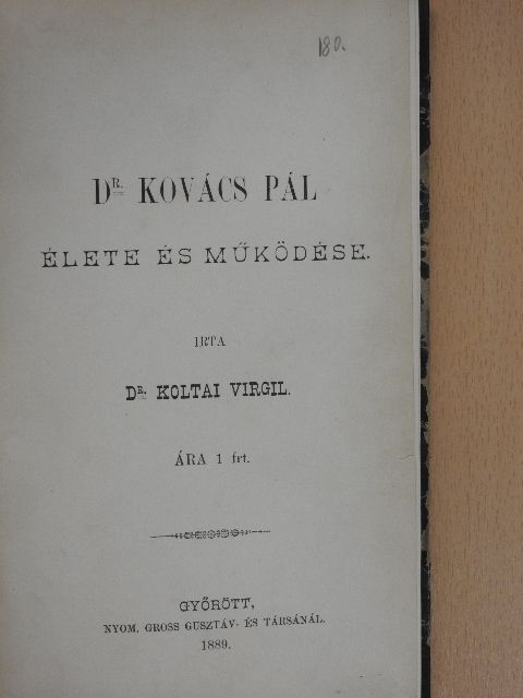 Dr. Koltai Virgil - Dr. Kovács Pál élete és működése [antikvár]