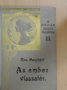 Kiss Menyhért - Az ember visszatér [antikvár]