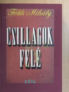 Földi Mihály - Csillagok felé [antikvár]