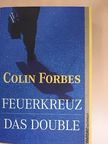 Colin Forbes - Feuerkreuz/Das double [antikvár]
