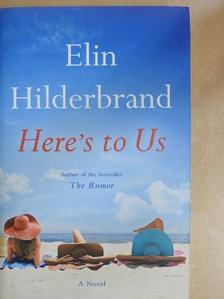 Elin Hilderbrand - Here's to Us [antikvár]