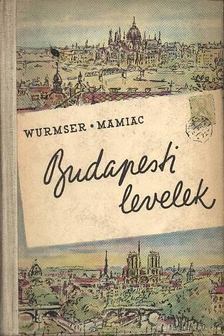 Wurmser, André, Mamiac, Louse - Budapesti levelek [antikvár]