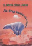 Zé Zsankó József Sándor - Az-öreg-hadász-és-e-fegyver [antikvár]