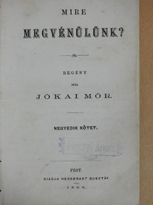 Jókai Mór - Mire megvénülünk? IV. (töredék) (rossz állapotú) [antikvár]