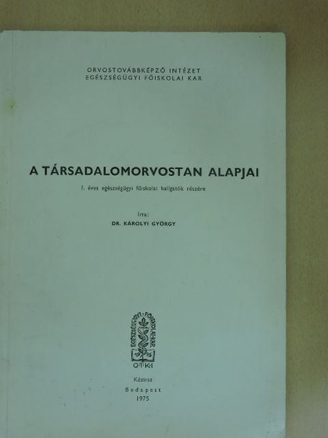 Dr. Károlyi György - A társadalomorvostan alapjai [antikvár]