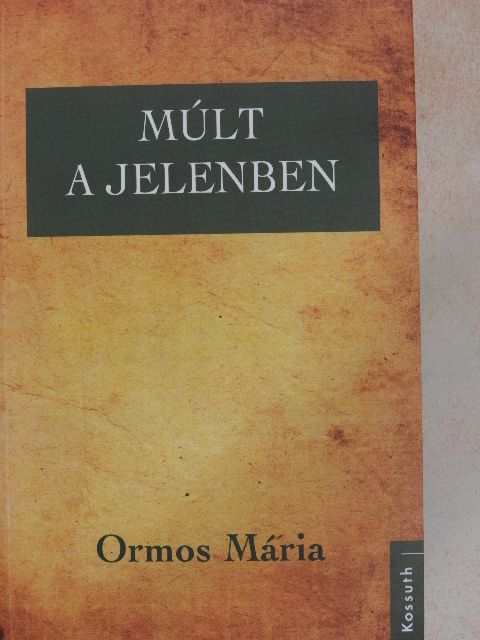 Ormos Mária - Múlt a jelenben [antikvár]
