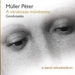 Müller Péter - A várakozás művészete [eHangoskönyv]