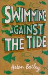 HELEN BAILEY - Swimming Against the Tide [antikvár]