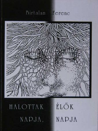 Birtalan Ferenc - Halottak napja, élők napja [antikvár]