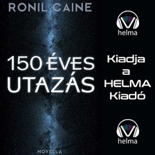 Ronil Caine - Százötven éves utazás [eHangoskönyv]