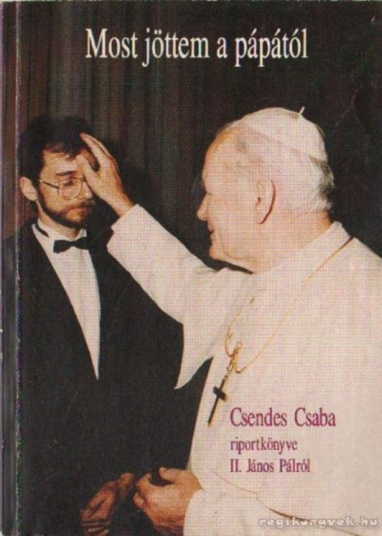 CSENDES CSABA - Most jöttem a pápától [antikvár]