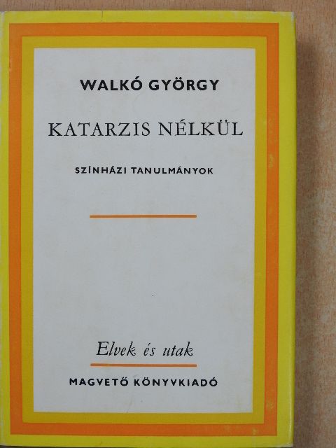 Walkó György - Katarzis nélkül [antikvár]
