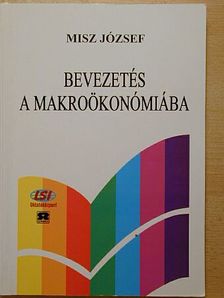 Dr. Misz József - Bevezetés a makroökonómiába [antikvár]