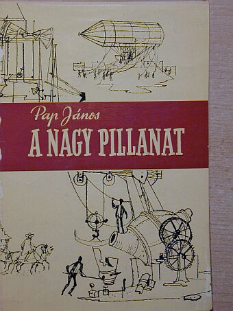 Pap János - A nagy pillanat [antikvár]