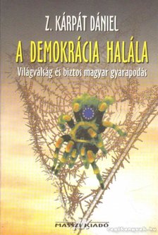 Z. Kárpát Dániel - A demokrácia halála [antikvár]
