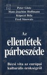 Peter Glotz, Hans-Joachim Hoffmann, Köpeczi Béla, Fred Sinowatz - Az ellentétek párbeszéde [antikvár]