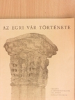 Kozák Károly - Az egri vár története [antikvár]