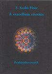S. Szabó Ferenc - A szacellum rózsája (dedikált) [antikvár]