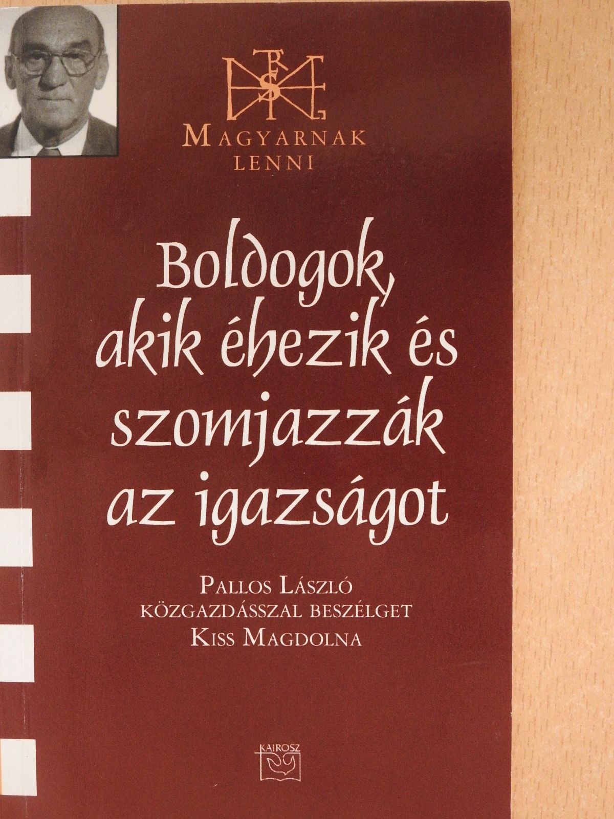 Kiss Magdolna - Boldogok, akik éhezik és szomjazzák az igazságot (dedikált példány) [antikvár]