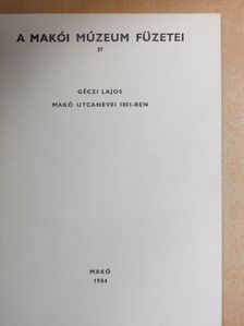 Géczi Lajos - Makó utcanevei 1851-ben [antikvár]